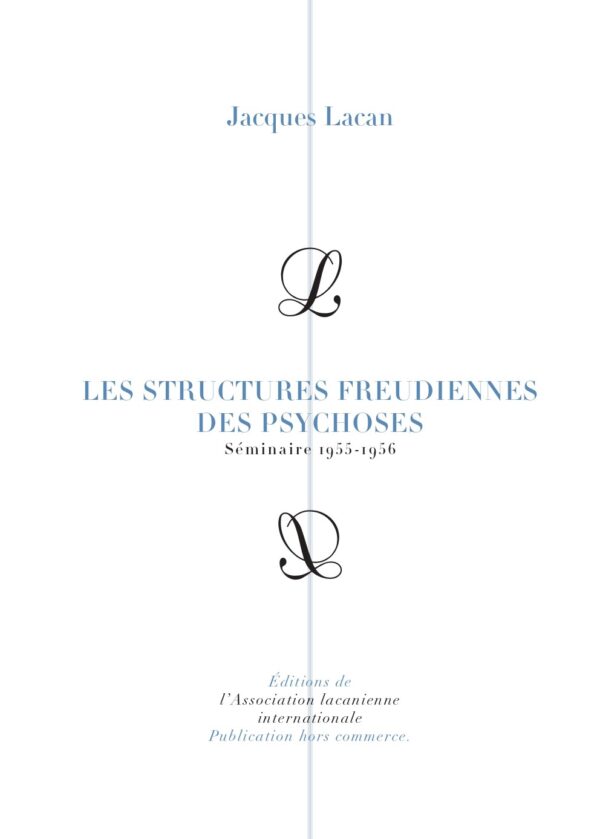 Les structures freudiennes des psychoses (nouvelle édition)